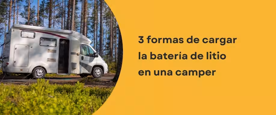 3 formas de cargar la batería de litio en una camper 3 formas de cargar la batería de litio en una camper