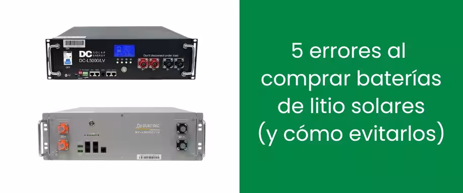 5 errores al comprar baterías de litio solares (y cómo evitarlos)