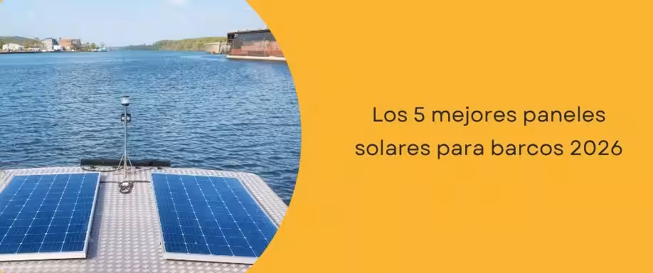 Los 5 mejores paneles solares para barcos 2026