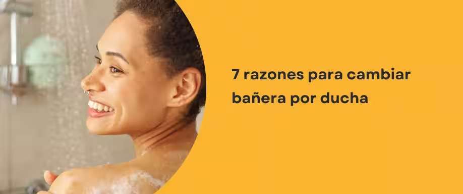 7 razones para cambiar bañera por ducha
