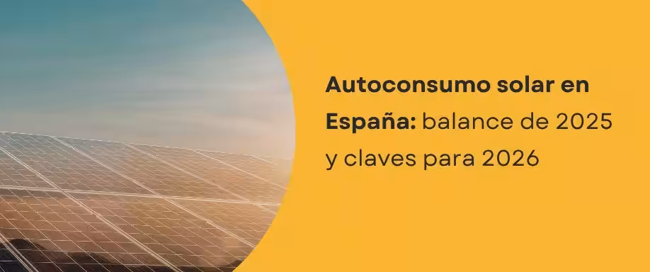 Autoconsumo solar en España: balance de 2025 y claves para 2026