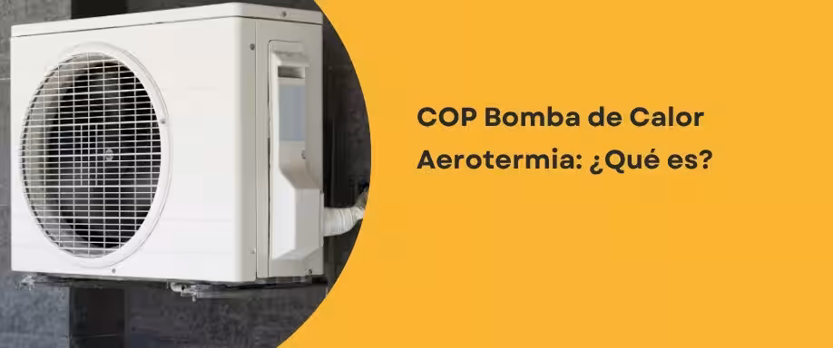 COP Bomba de Calor Aerotermia