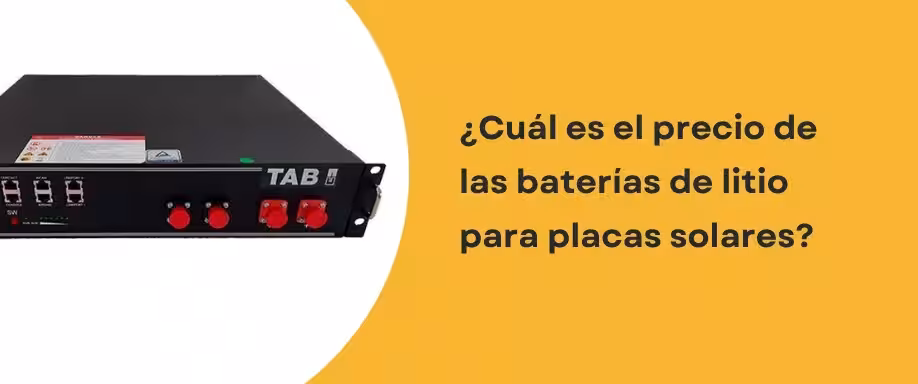 ¿Cuál es el precio de las baterías de litio para placas solares?