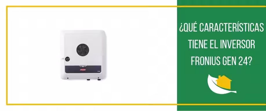 ¿Qué características tiene el inversor Fronius GEN 24?