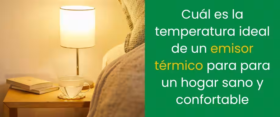 ¿Cuál es la temperatura ideal de un emisor térmico para un hogar sano y confortable?