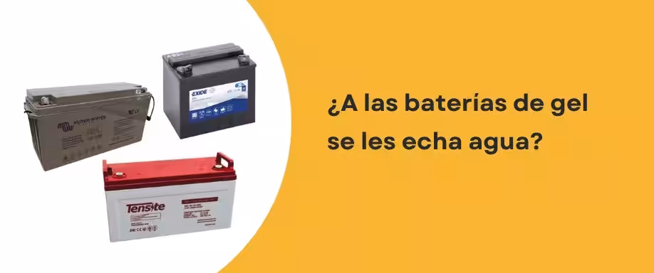 ¿A las baterías de gel se les echa agua?