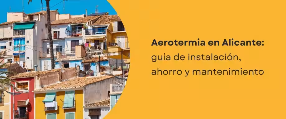 Aerotermia Alicante