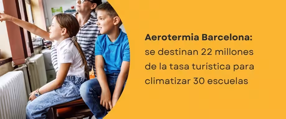 Aerotermia Barcelona: tasa turística para climatizar escuelas