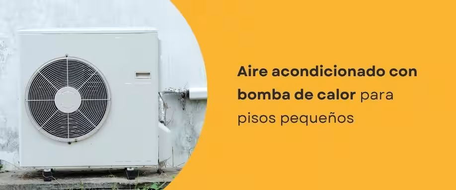Aire acondicionado con bomba de calor para pisos pequeños