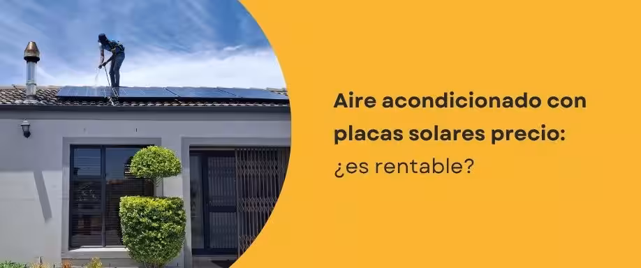 Aire acondicionado con placas solares precio: ¿es rentable?