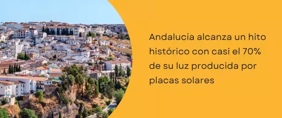 Andalucía alcanza un hito histórico con casi el 70% de su luz producida por placas solares Andalucía alcanza un hito histórico con casi el 70% de su luz producida por placas solares