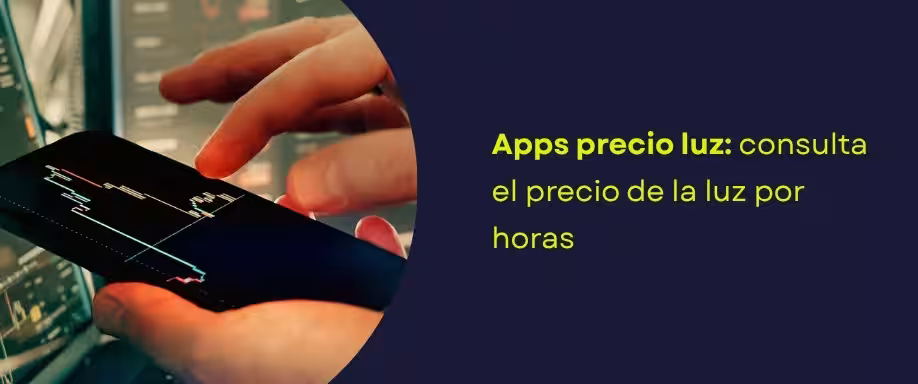 Apps precio luz: consulta el precio de la luz por horas Apps precio luz: consulta el precio de la luz por horas