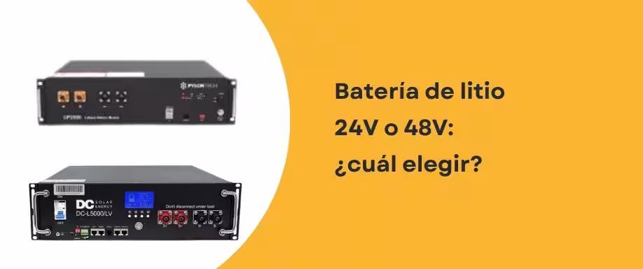 Batería de litio 24V o 48V: ¿cuál elegir?
