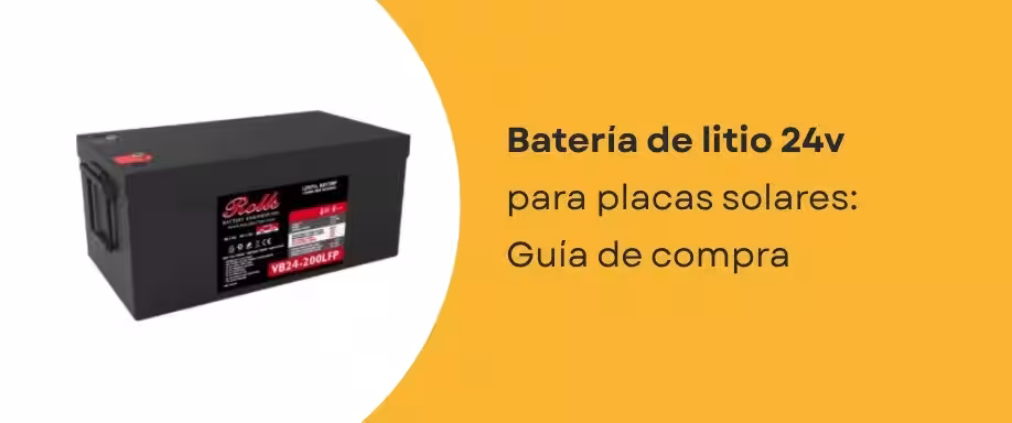 La mejor batería de litio 24v para la casa de campo
