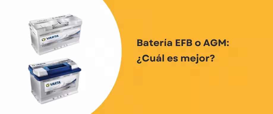 Batería EFB o AGM: ¿Cuál es mejor?