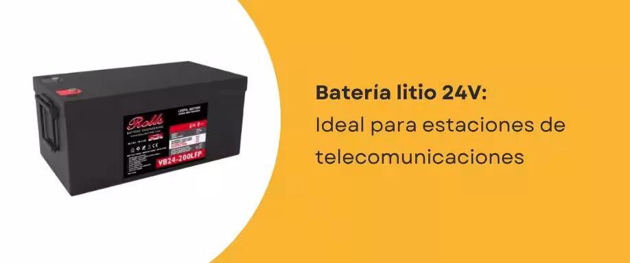 Batería litio 24V: Ideal para estaciones de telecomunicaciones