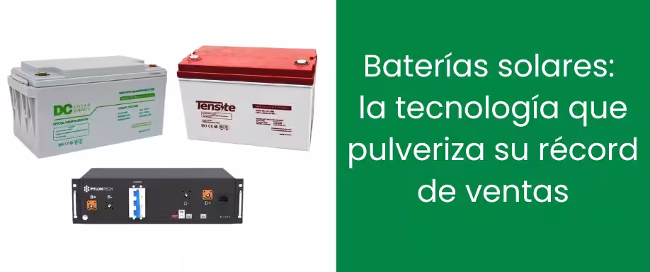 Baterías solares: la tecnología que pulveriza su récord de ventas