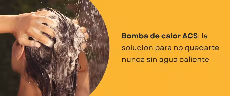Bomba de calor ACS: la solución para no quedarte nunca sin agua caliente Bomba de calor ACS: la solución para no quedarte nunca sin agua caliente