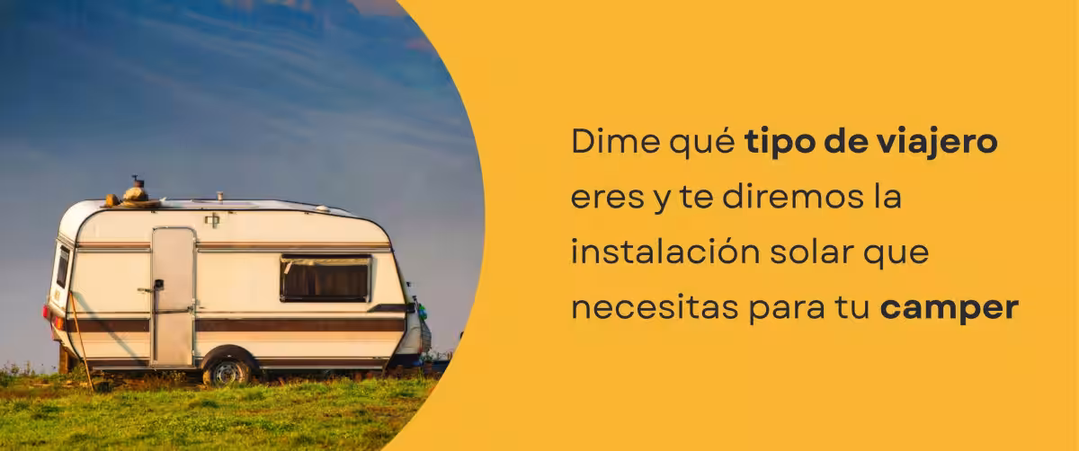 Dime qué tipo de viajero eres y te diremos la instalación solar que necesitas para tu camper
