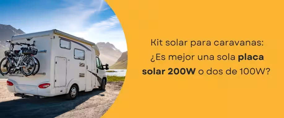 ¿Es mejor una sola placa solar 200W o dos de 100W?