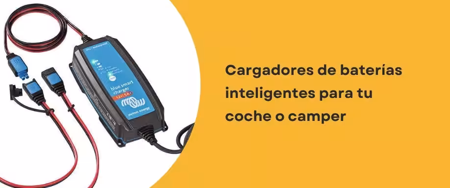 Cargadores de baterías inteligentes para tu coche o camper