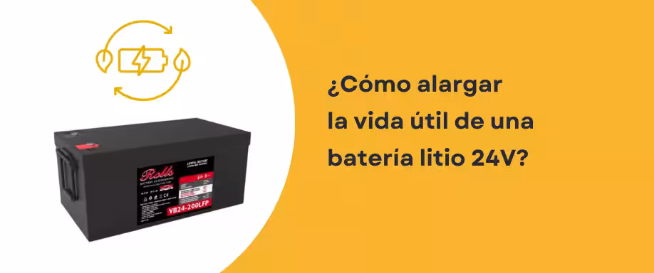 ¿Cómo alargar la vida útil de una batería litio 24V?