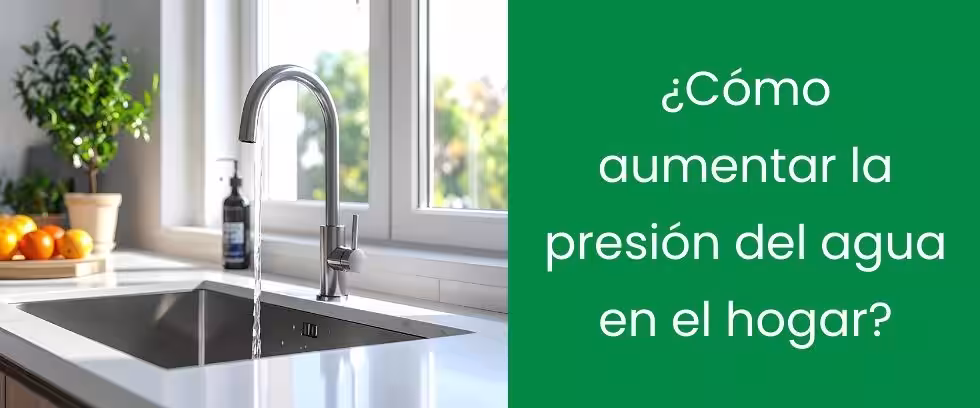 ¿Cómo aumentar la presión del agua en el hogar?