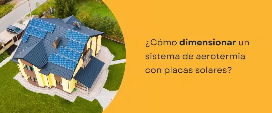 ¿Cómo dimensionar un sistema de aerotermia con placas solares?