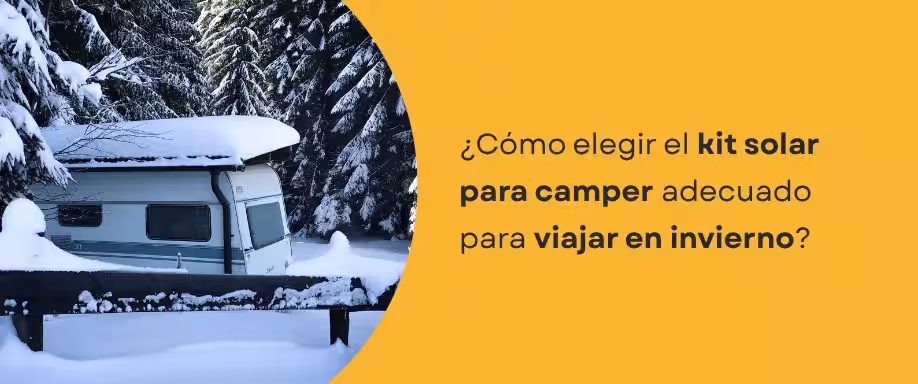 ¿Cómo elegir el kit solar para camper adecuado para viajar en invierno?