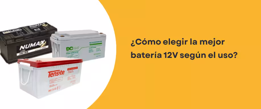 ¿Cómo elegir la mejor batería 12V según el uso?