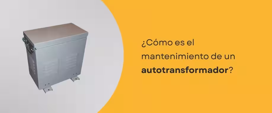¿Cómo es el mantenimiento de un autotransformador?