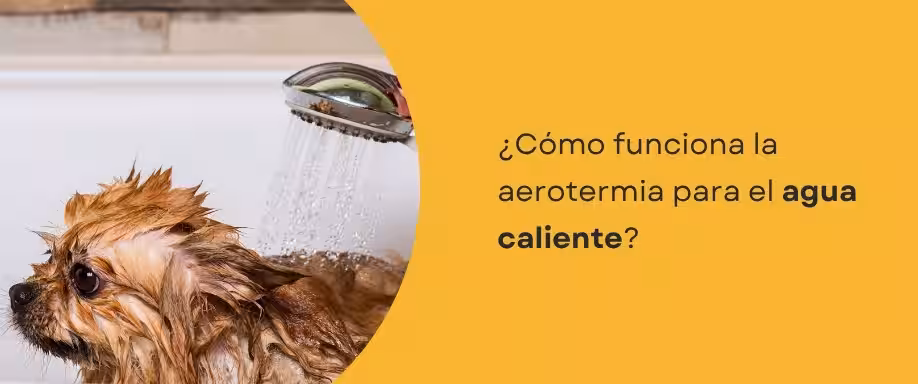 ¿Cómo funciona la aerotermia agua caliente?