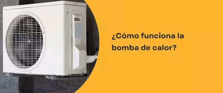 ¿Cómo funciona la bomba de calor?
