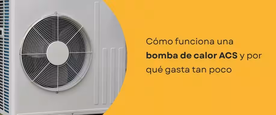 Cómo funciona una bomba de calor ACS y por qué gasta tan poco