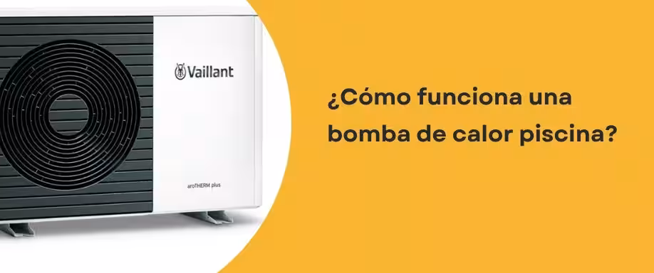 ¿Cómo funciona una bomba de calor piscina?