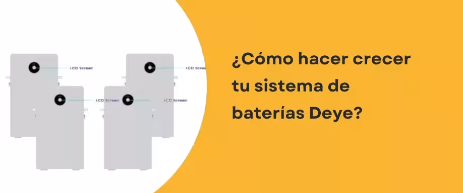 ¿Cómo hacer crecer tu sistema de baterías Deye?