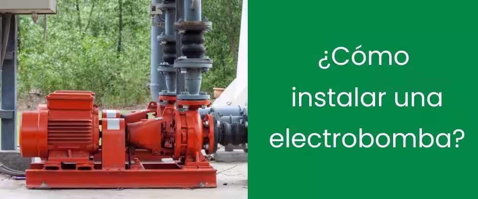 ¿Cómo instalar una electrobomba?