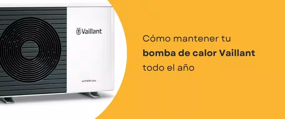Cómo mantener tu bomba de calor Vaillant todo el año
