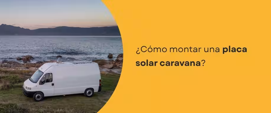 ¿Cómo montar una placa solar en caravana?