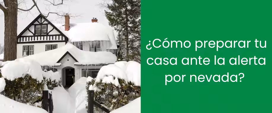 ¿Cómo preparar tu casa ante la alerta por nevada?