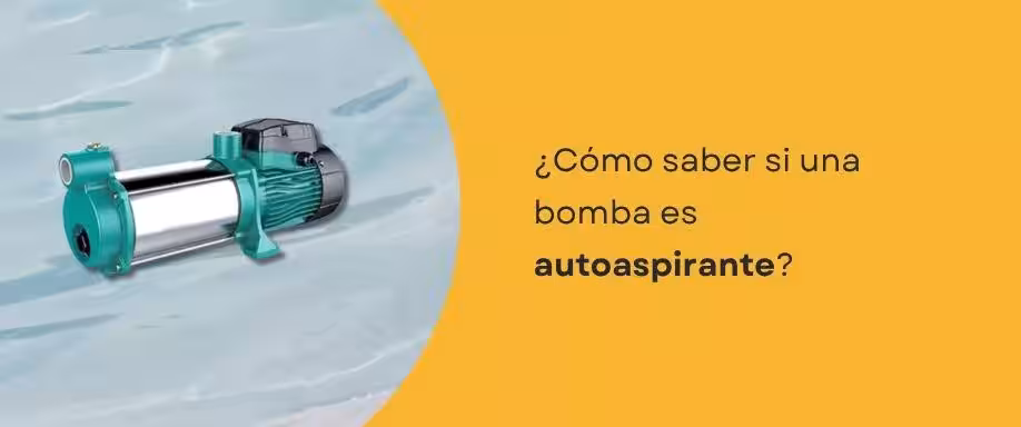 ¿Cómo saber si una bomba es autoaspirante? ¿Cómo saber si una bomba es autoaspirante?