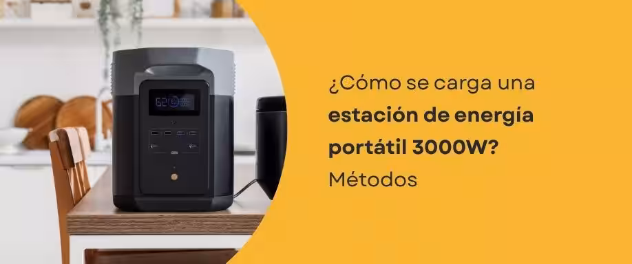¿Cómo se carga una estación de energía portátil 3000W? Métodos