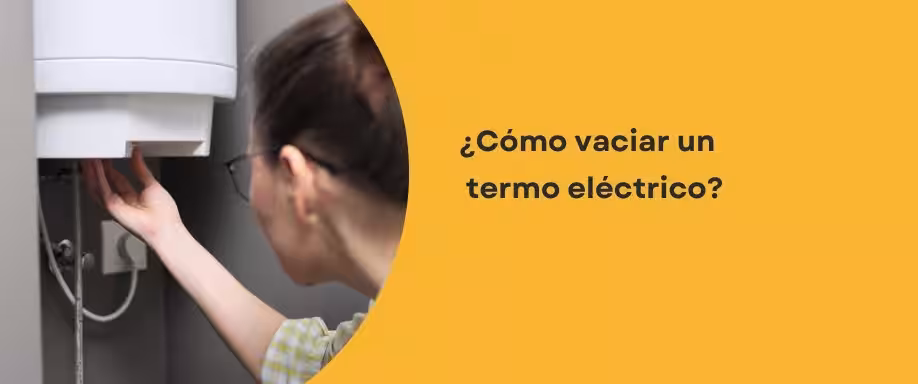 ¿Cómo vaciar un termo eléctrico?