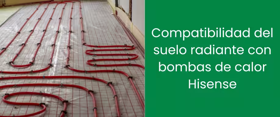Compatibilidad del suelo radiante con bombas de calor Hisense