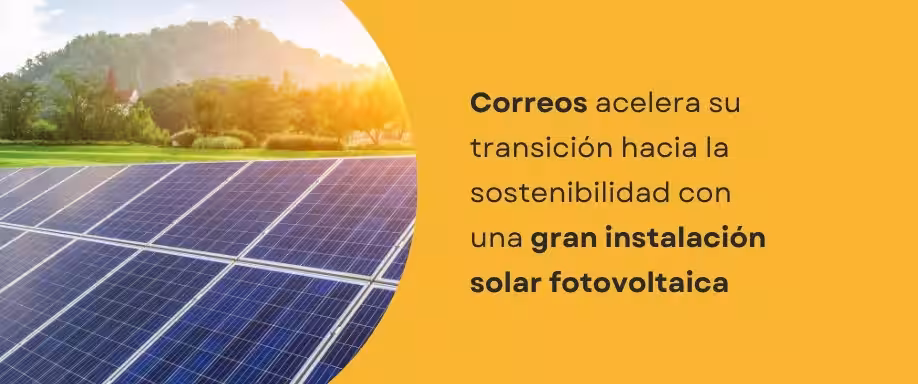 Correos acelera su transición con una gran instalación solar fotovoltaica Correos acelera su transición con una gran instalación solar fotovoltaica