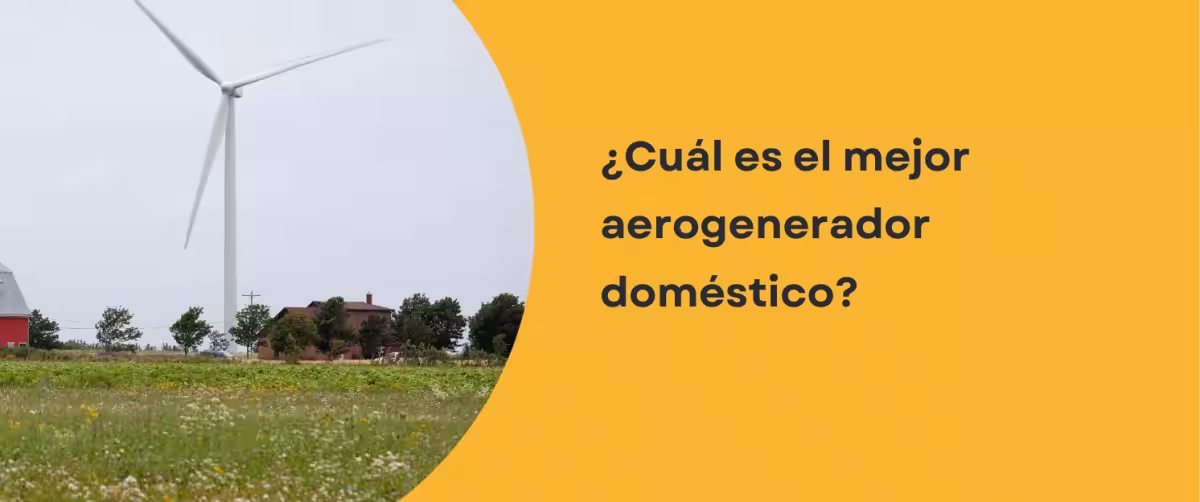 ¿Cuál es el mejor aerogenerador doméstico?