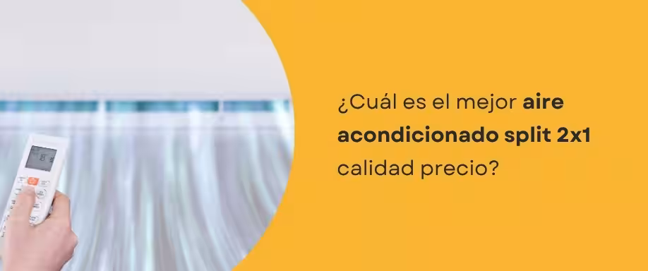 ¿Cuál es el mejor aire acondicionado split 2x1 calidad precio?