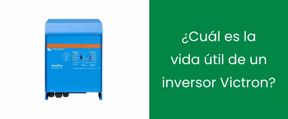 ¿Cuál es la vida útil de un inversor Victron?
