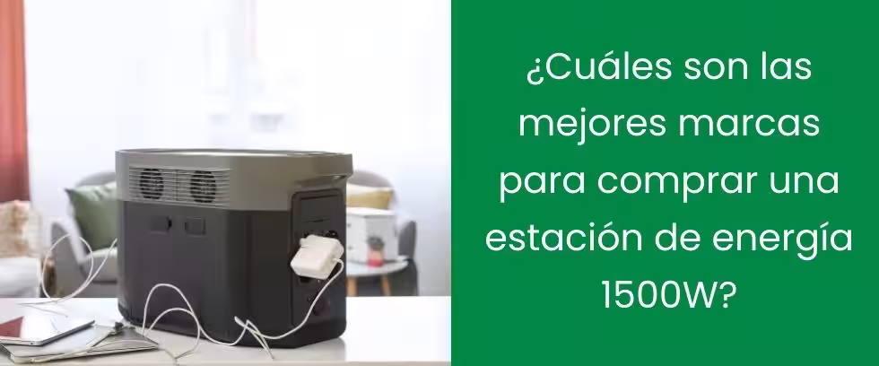 ¿Cuáles son las mejores marcas para comprar una estación de energía 1500W?