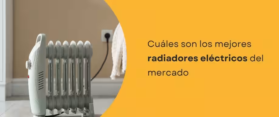 Cuáles son los mejores radiadores eléctricos del mercado
